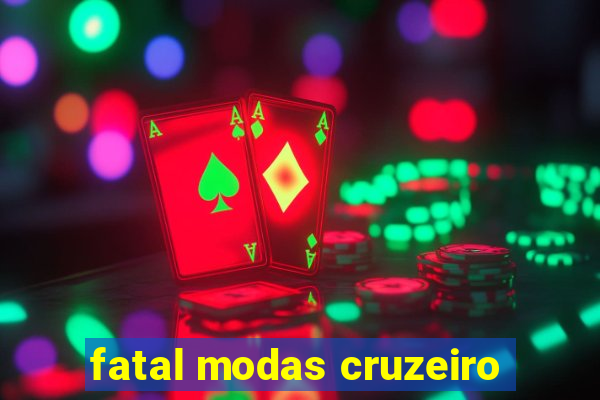 fatal modas cruzeiro